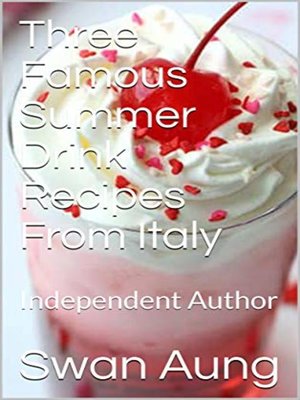 cover image of Three Famous Summer Drink Recipes From Italy